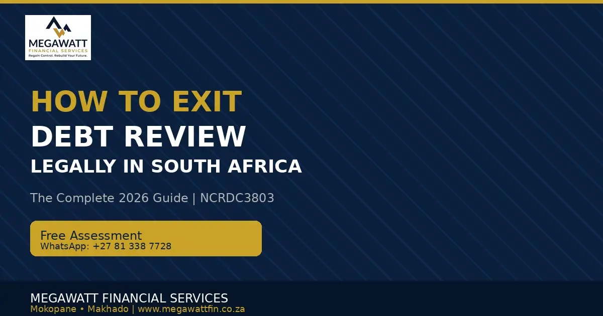 How to Exit Debt Review Legally in South Africa: The Complete 2026 Guide